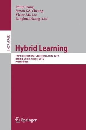 Immagine del venditore per Hybrid Learning: Third International Conference, ICHL 2010, Beijing, China, August 16-18, 2010, Proceedings (Lecture Notes in Computer Science) [Soft Cover ] venduto da booksXpress