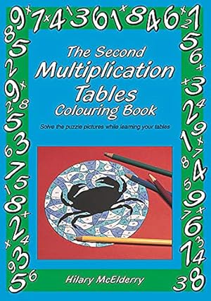Bild des Verkufers fr The Second Multiplication Tables Colouring Book: Solve the Puzzle Pictures While Learning Your Tables by McElderry, Hilary [Paperback ] zum Verkauf von booksXpress