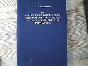 Immagine del venditore per Die amerikanische Handelspolitik nach dem zweiten Weltkrieg und die Wiederbelebung des Welthandels. venduto da Antiquariat Bookfarm