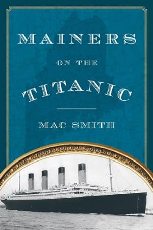 Seller image for Mainers on the Titanic by Smith, Mac [Paperback ] for sale by booksXpress