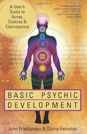 Seller image for Basic Psychic Development: A User's Guide to Auras, Chakras & Clairvoyance by Friedlander, John, Hemsher, Gloria [Paperback ] for sale by booksXpress