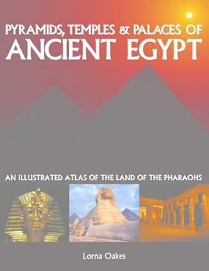 Seller image for Sacred Sites of Ancient Egypt: An Illustrated Guide To the Temples and Tombs of the Pharaohs by Oakes, Lorna [Paperback ] for sale by booksXpress