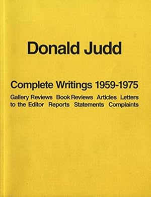 Immagine del venditore per Donald Judd: Complete Writings 19591975: Gallery Reviews, Book Reviews, Articles, Letters to the Editor, Reports, Statements, Complaints [Soft Cover ] venduto da booksXpress