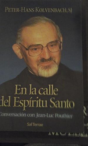 Image du vendeur pour PETER-HANS KOLVENBACH, SJ: EN LA CALLE DES ESPRITU SANTO. Conversacin con Jean-Luc Pouthier (Santander, 2005) mis en vente par Multilibro