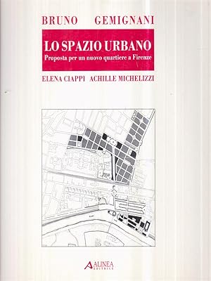 Immagine del venditore per Lo spazio urbano. Proposta per un nuovo quartiere a Firenze venduto da Librodifaccia