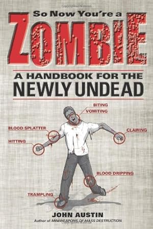 Seller image for So Now You're a Zombie: A Handbook for the Newly Undead by Austin, John [Paperback ] for sale by booksXpress