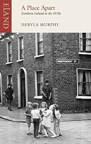 Seller image for A Place Apart: Northern Ireland in the 1970s by Dervla Murphy [Paperback ] for sale by booksXpress