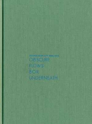 Bild des Verkufers fr Dennis McNulty: Obscure Flows Boil Underneath: 2004-2011 by Fite-Wassilak, Chris, Packer, Matt, Derksen, Jeff [Hardcover ] zum Verkauf von booksXpress