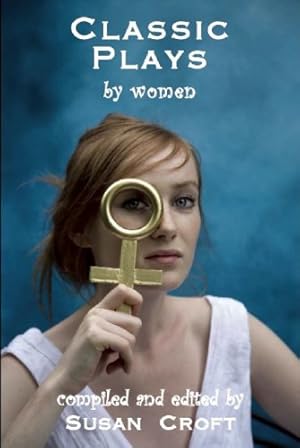 Image du vendeur pour Classic Plays by Women (Aurora Classic Plays) [Paperback ] mis en vente par booksXpress