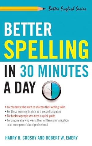 Bild des Verkufers fr Better Spelling in 30 Minutes a Day (Better English) by Crosby, Harry, Emery, Robert [Paperback ] zum Verkauf von booksXpress