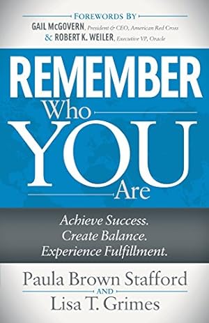 Bild des Verkufers fr Remember Who You Are: Achieve Success. Create Balance. Experience Fulfillment. by Stafford, Paula Brown, Grimes, Lisa T. [Paperback ] zum Verkauf von booksXpress