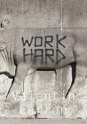 Imagen del vendedor de Work Hard: Selections by Valentin Carron [Hardcover ] a la venta por booksXpress