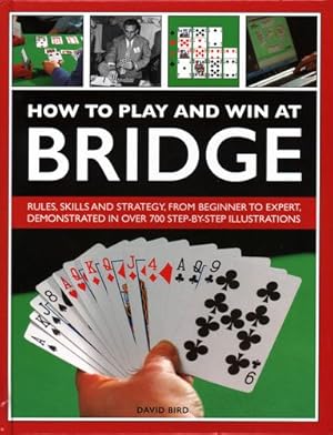 Seller image for How to Play and Win at Bridge: History, Rules, Skills And Tactics by Bird, David [Hardcover ] for sale by booksXpress