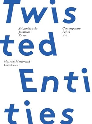 Seller image for Contemporary Polish Art: Twisted Entities by Heinzelmann, Markus, Sienkiewicz, Karol [Paperback ] for sale by booksXpress