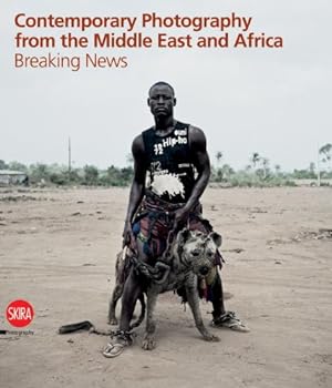 Bild des Verkufers fr Contemporary Photography from the Middle East and Africa: Breaking News [Hardcover ] zum Verkauf von booksXpress