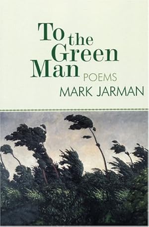 Immagine del venditore per To the Green Man: Poems by Jarman, Mark [Paperback ] venduto da booksXpress