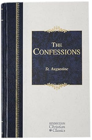 Seller image for The Confessions (Hendrickson Classics) by Augustine, St [Hardcover ] for sale by booksXpress