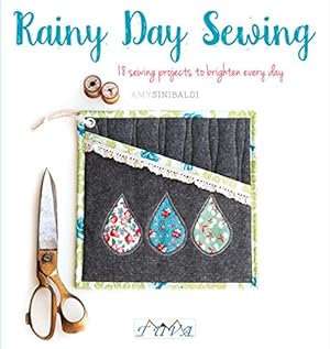 Seller image for Rainy Day Sewing: 18 Sewing Projects to Brighten Every Day by Sinibaldi, Amy [Paperback ] for sale by booksXpress
