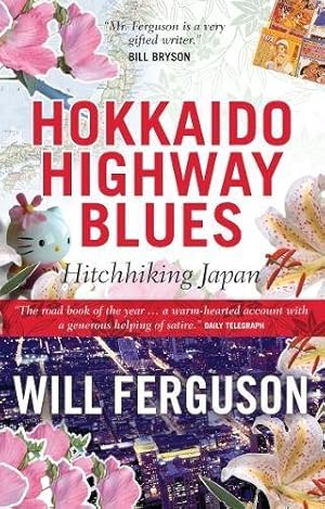 Imagen del vendedor de Hokkaido Highway Blues: Hitchhiking Japan by Ferguson, Will [Paperback ] a la venta por booksXpress