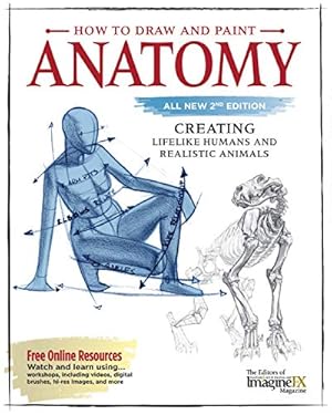Immagine del venditore per How to Draw and Paint Anatomy, All New 2nd Edition: Creating Lifelike Humans and Realistic Animals (Fox Chapel Publishing) Complete Artist's Guide & CD; Step-by-Step Guidance to Bring Your Art to Life by Editors of ImagineFX Magazine [Paperback ] venduto da booksXpress