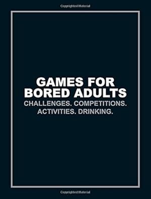 Image du vendeur pour Games for Bored Adults: Challenges. Competitions. Activities. Drinking. by Ebury Press [Paperback ] mis en vente par booksXpress