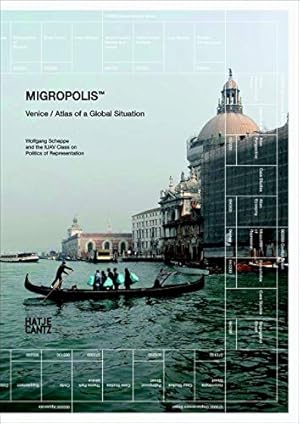 Immagine del venditore per Migropolis: Venice: Atlas of a Global Situation by Scheppe, Wolfgang, Agamben, Giorgio, Burgio, Valeria [Paperback ] venduto da booksXpress