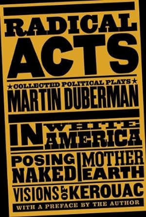 Imagen del vendedor de Radical Acts: Collected Political Plays by Duberman, Martin [Paperback ] a la venta por booksXpress