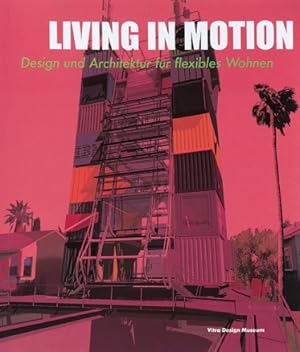 Seller image for Living in Motion: Design and Architecture for Flexible Dwelling by Kronenburg, Robert, Bunn, Stephanie, Seiler-Baldinger, Annemarie [Paperback ] for sale by booksXpress