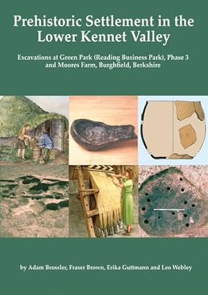 Immagine del venditore per Prehistoric Settlement in the Lower Kennet Valley: Excavations at Green Park (Reading Business Park) Phase 3 and Moores Farm, Burghfield, Berkshire (Thames Valley Landscapes Monograph) by Brossler, Adam, Brown, Fraser, Guttman, Erika, Webley, Leo [Paperback ] venduto da booksXpress