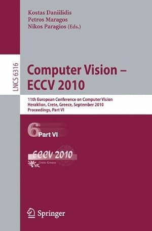 Seller image for Computer Vision -- ECCV 2010: 11th European Conference on Computer Vision, Heraklion, Crete, Greece, September 5-11, 2010, Proceedings, Part VI (Lecture Notes in Computer Science) [Soft Cover ] for sale by booksXpress