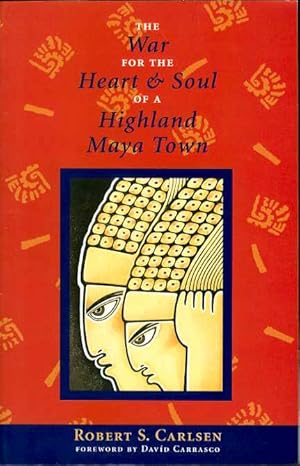 Image du vendeur pour The War for the Heart and Soul of a Highland Maya Town mis en vente par James F. Balsley, Bookseller