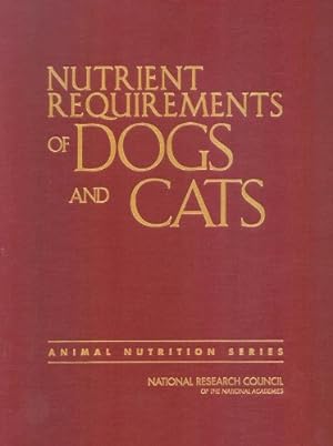 Seller image for Nutrient Requirements of Dogs and Cats (Nutrient Requirements of Animals) by National Research Council, Division on Earth and Life Studies, Board on Agriculture and Natural Resources, Committee on Animal Nutrition, Subcommittee on Dog and Cat Nutrition [Hardcover ] for sale by booksXpress