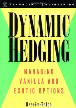 Imagen del vendedor de Dynamic Hedging: Managing Vanilla and Exotic Options by Taleb, Nassim Nicholas [Hardcover ] a la venta por booksXpress
