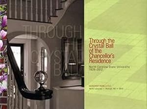 Seller image for Through the Crystal Ball of the Chancellor's Residence: North Carolina State University 1928-2012 by Little, Margaret Ruth [Hardcover ] for sale by booksXpress