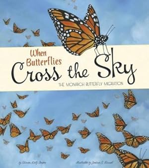 Bild des Verkufers fr When Butterflies Cross the Sky: The Monarch Butterfly Migration (Extraordinary Migrations) by Cooper, Sharon Katz [Paperback ] zum Verkauf von booksXpress