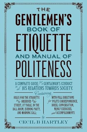 Seller image for The Gentleman's Book of Etiquette and Manual of Politeness by Hartley, Cecil B. [Paperback ] for sale by booksXpress