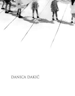 Seller image for Danica Dakic by Buden, Boris, Dinkla, Söke, Gorschlüter, Peter, Friedrichs, Ronja, Schmidt, Sabine Maria [Paperback ] for sale by booksXpress