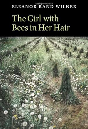 Bild des Verkufers fr The Girl with Bees in Her Hair (Lannan Literary Selections) by Wilner, Eleanor Rand [Paperback ] zum Verkauf von booksXpress