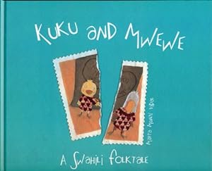 Immagine del venditore per Kuku and Mwewe: A Swahili Folktale by Munté Vidal, Marta [Hardcover ] venduto da booksXpress