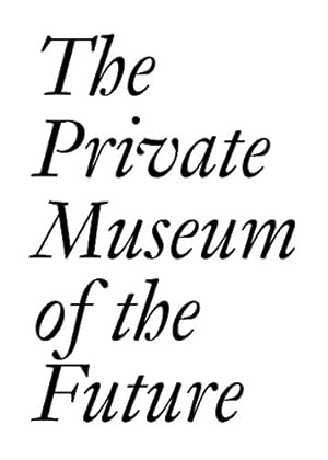 Imagen del vendedor de The Private Museum of the Future (Documents) [Soft Cover ] a la venta por booksXpress