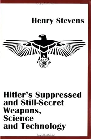 Seller image for Hitler's Suppressed and Still-Secret Weapons, Science and Technology by Henry, Stevens [Paperback ] for sale by booksXpress