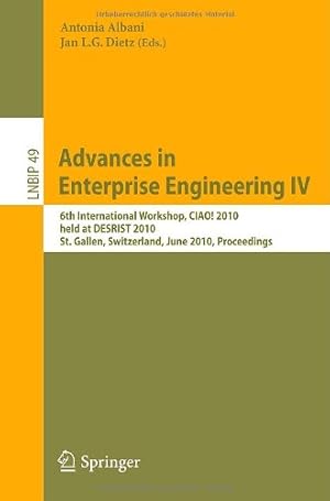 Seller image for Advances in Enterprise Engineering IV: 6th International Workshop, CIAO! 2010, held at DESRIST 2010, St. Gallen, Switzerland, June 4-5, 2010, . Notes in Business Information Processing) [Soft Cover ] for sale by booksXpress