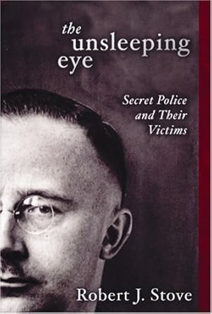 Seller image for The Unsleeping Eye: Secret Police and Their Victims by Stove, Robert J. [Hardcover ] for sale by booksXpress