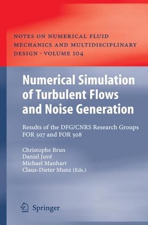 Seller image for Numerical Simulation of Turbulent Flows and Noise Generation: Results of the DFG/CNRS Research Groups FOR 507 and FOR 508 (Notes on Numerical Fluid Mechanics and Multidisciplinary Design) [Hardcover ] for sale by booksXpress