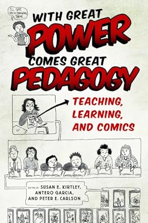 Seller image for With Great Power Comes Great Pedagogy : Teaching, Learning, and Comics for sale by GreatBookPrices
