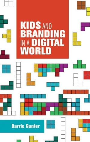 Bild des Verkufers fr Kids and branding in a digital world by Gunter, Barrie [Paperback ] zum Verkauf von booksXpress