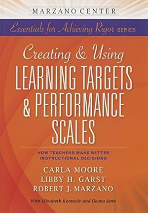 Seller image for Creating and Using Learning Targets & Performance Scales: HowTeachers Make Better Instructional Decisions [Soft Cover ] for sale by booksXpress