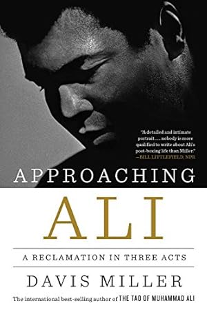 Seller image for Approaching Ali: A Reclamation in Three Acts by Miller, Davis [Paperback ] for sale by booksXpress