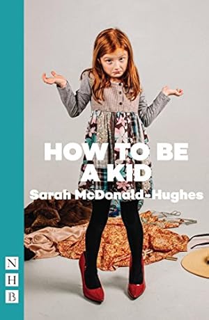 Bild des Verkufers fr How To Be A Kid by McDonald-Hughes, Sarah [Paperback ] zum Verkauf von booksXpress