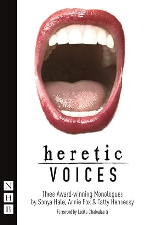 Seller image for Heretic Voices: Three Award-Winning Monologues by Hale, Sonya, Fox, Annie, Hennessy, Tatty [Paperback ] for sale by booksXpress